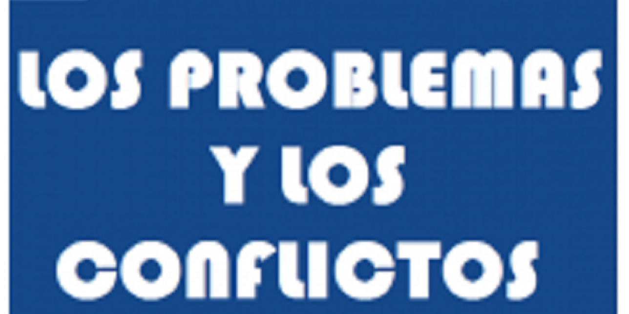 Imagen que dice Los problemas y los conflictos