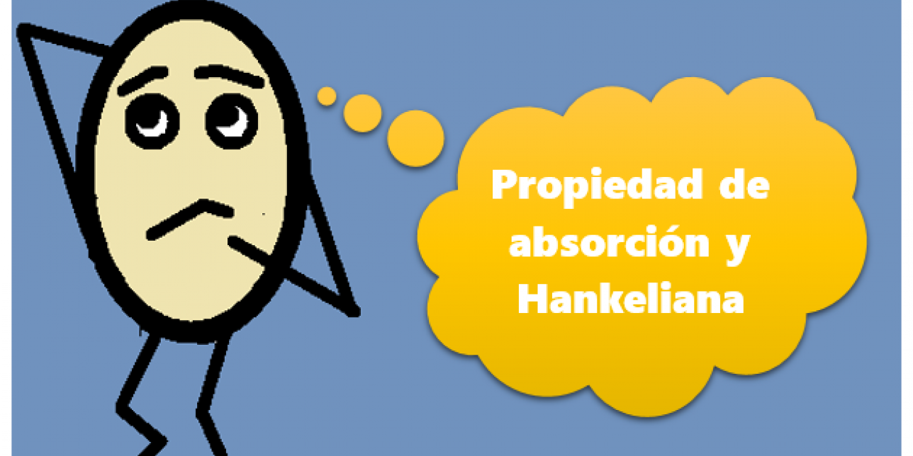 dibujo de un cero conflictuado y el texto "Propiedades de absorcion y Hankeliana"