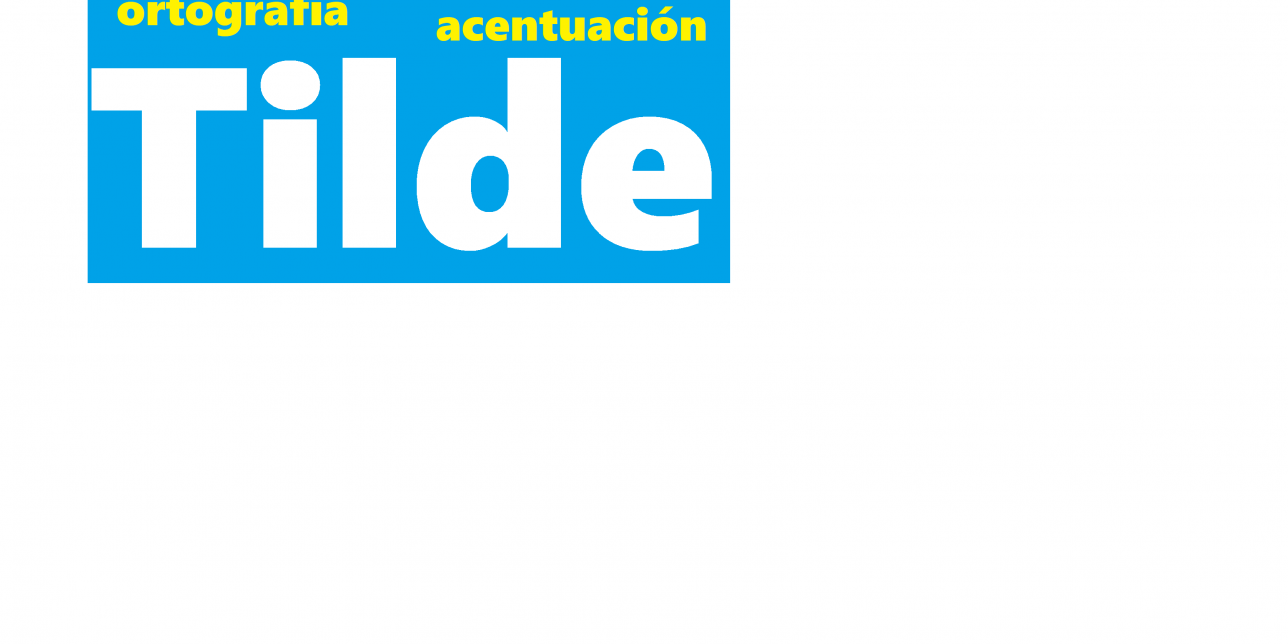 Imagen que muestra las palabras "tilde", "ortografía" y "acentuación".