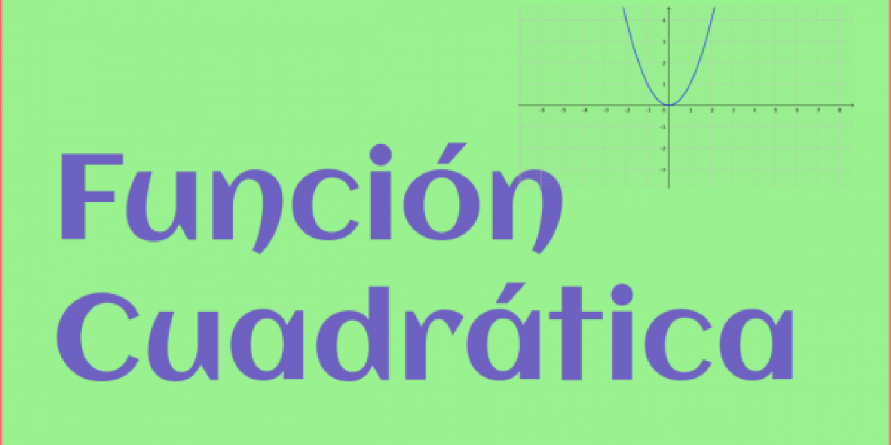 Contiene una leyenda "Función cuadrática" y una imagen de una función cuadrática