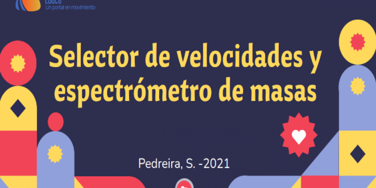 Captura de pantalla del recurso en el que se lee: Selector de velocidades y espectrómetro de masas, la autora del recurso, se ve el logo del portal y un símbolo que indica los créditos.