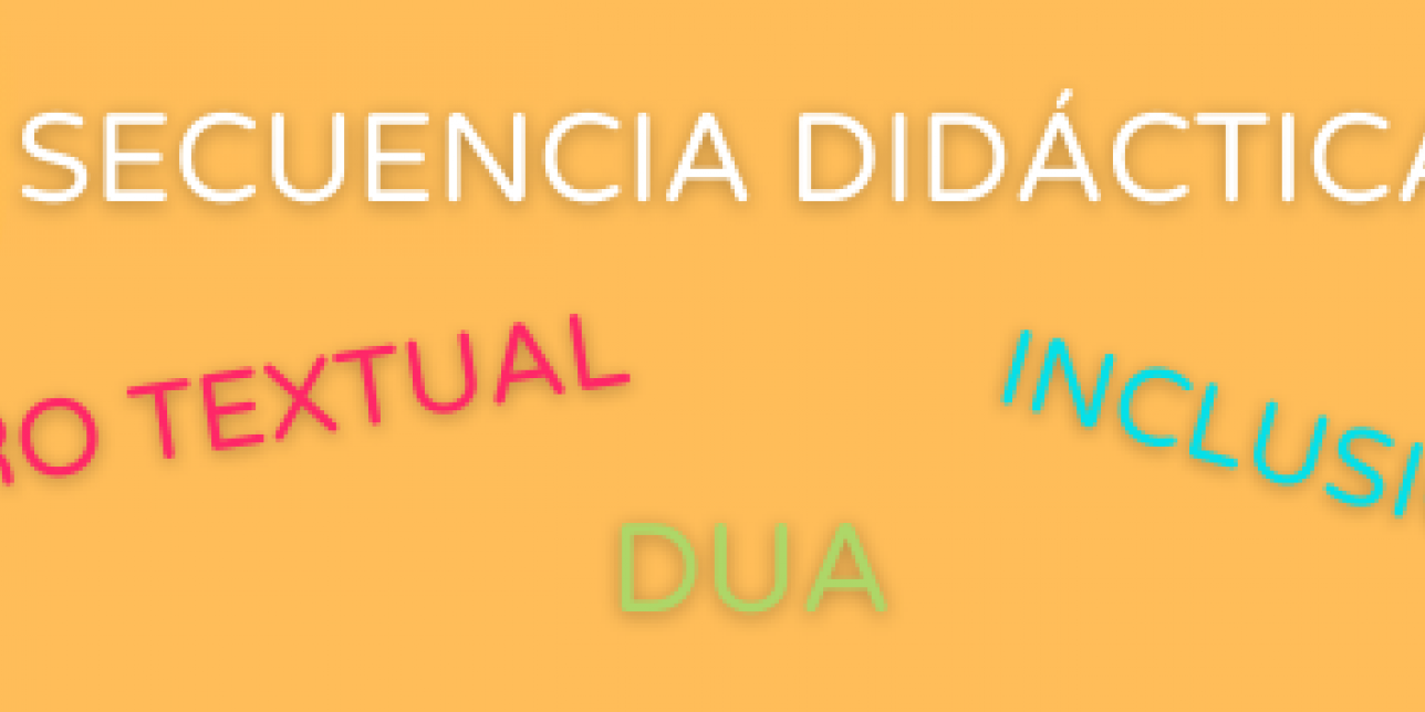 En la imagen aparecen las siguientes expresiones con diferentes colores: secuencia didáctica, género textual, DUA e inclusión.