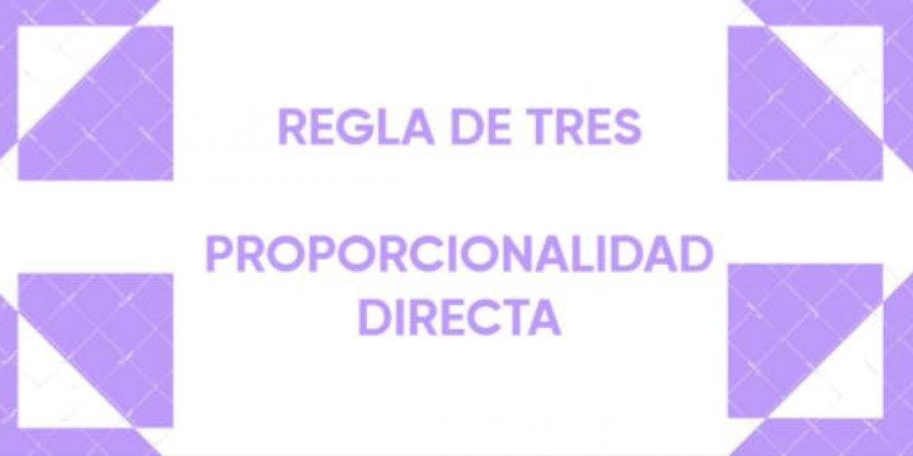 Cartel con las palabras regla de tres y proporcionalidad directa