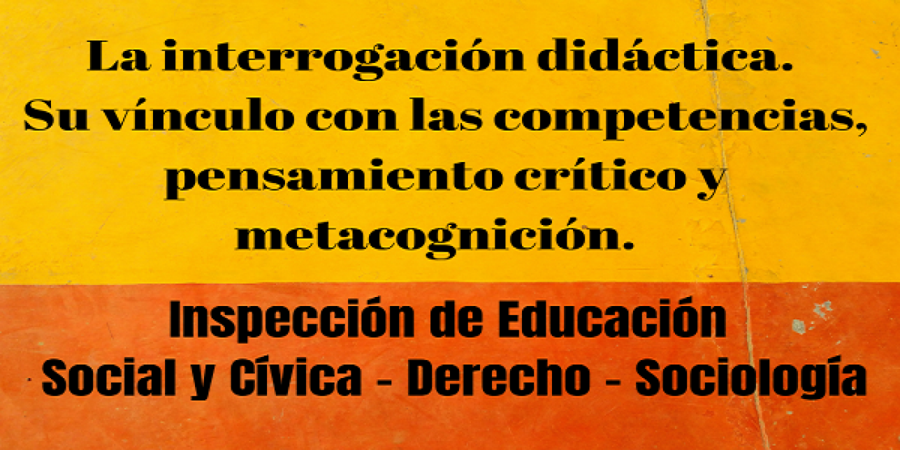 Imagen que dice La interrogación didáctica. Su vínculo con las competencias, pensamiento crítico y metacognición.  